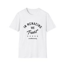 JustMenacing We Trust Tee