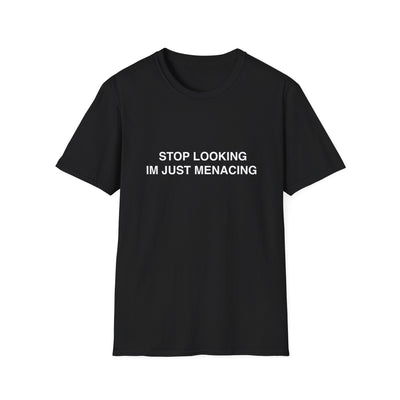 JustMenacing Stop Looking Tee