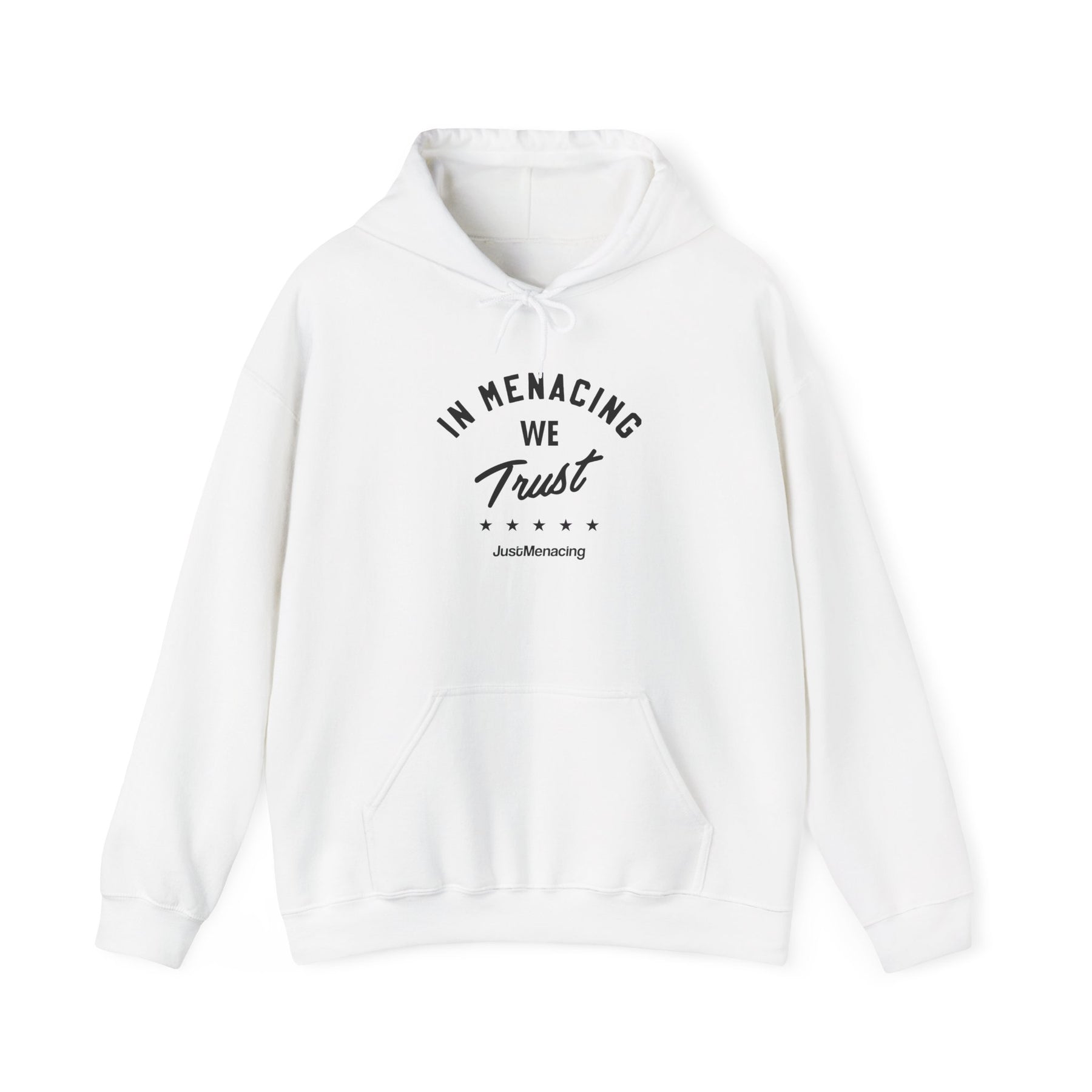 JustMenacing We Trust Hoodie