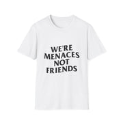 JustMenacing Not Friends Tee