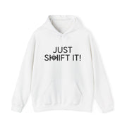Just Shift It Hoodie