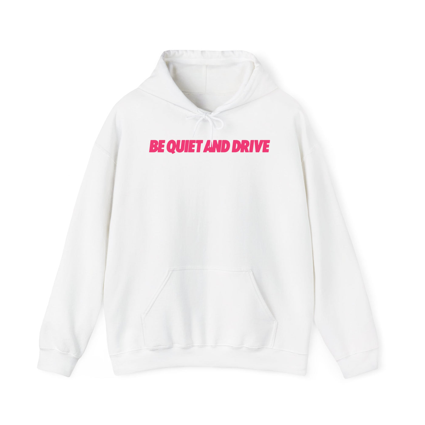 Be Quiet and Drive - Pink Hoodie