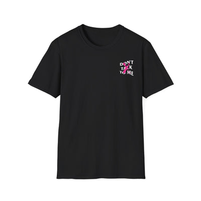 Don't Talk To Me Tee