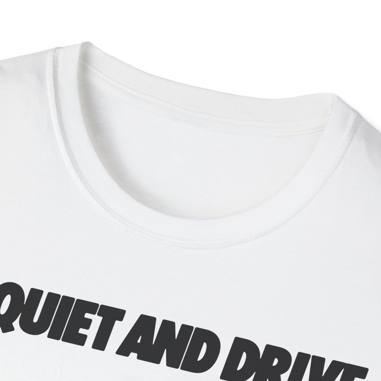 Be Quiet and Drive Tee