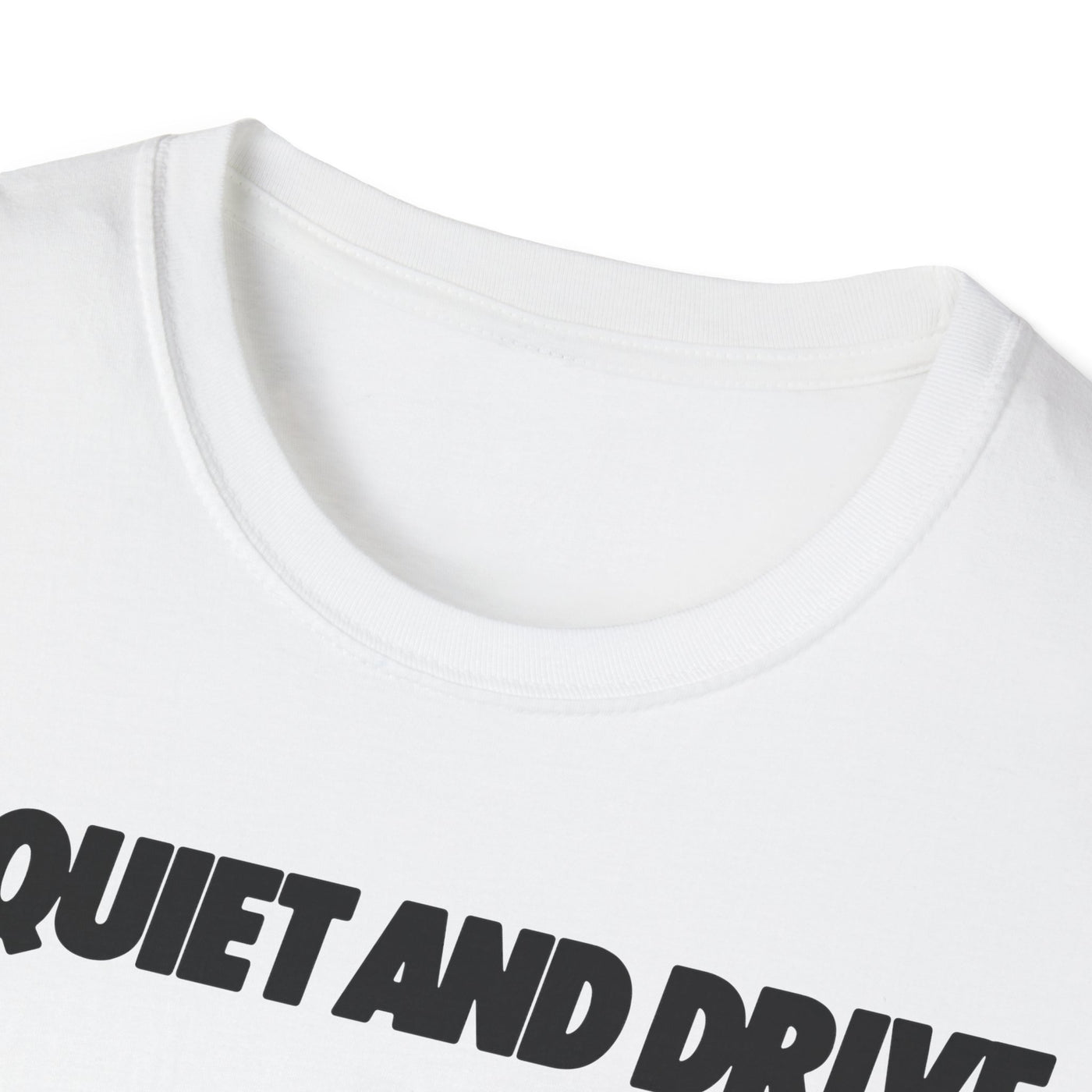 Be Quiet and Drive Tee