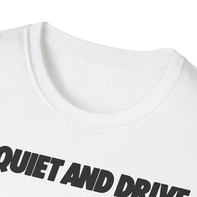 Be Quiet and Drive Tee