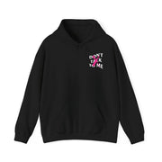 Don't Talk To Me Hoodie
