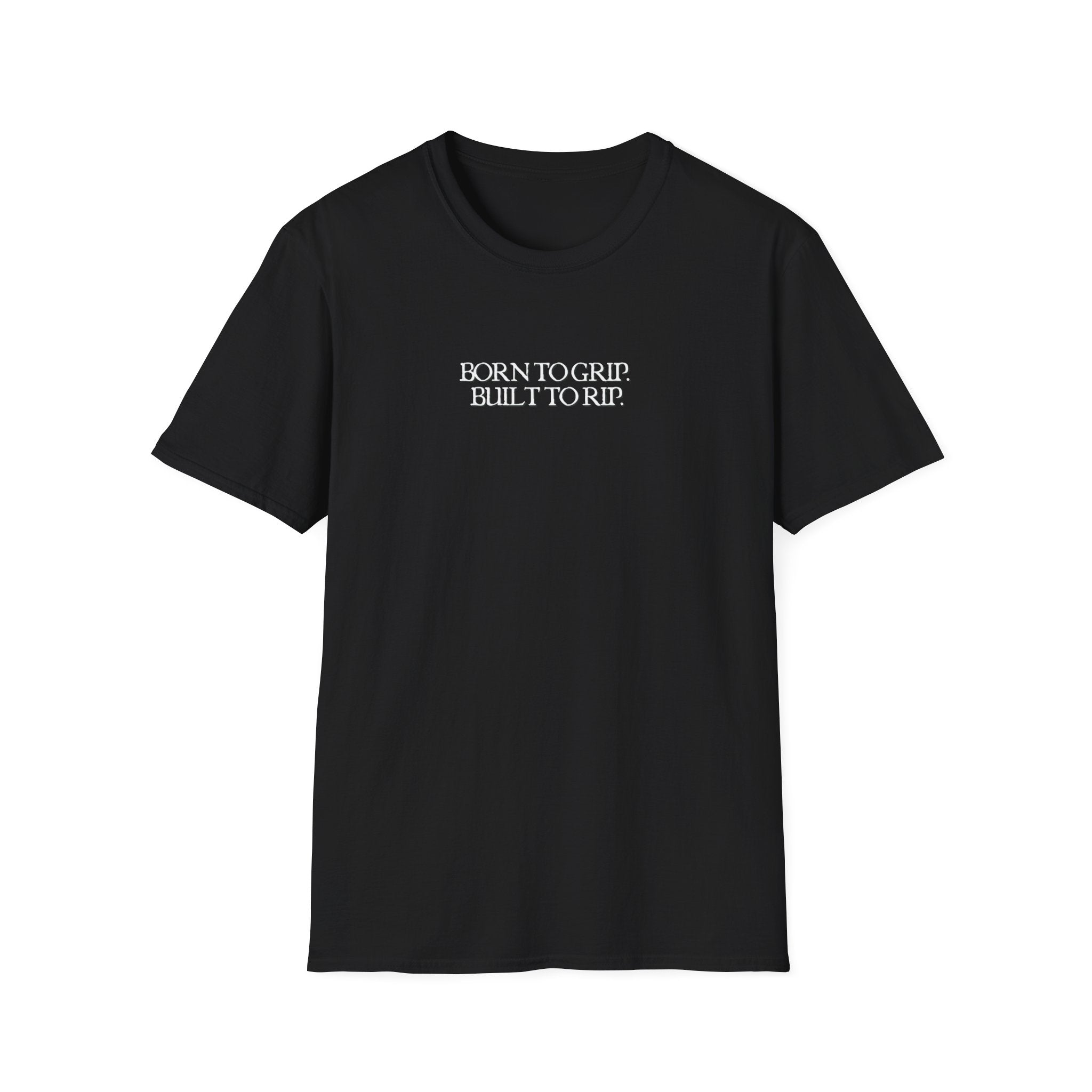 Born To Grip Built To Rip Tee
