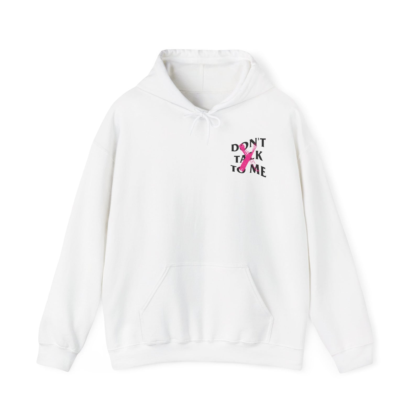 Don't Talk To Me Hoodie