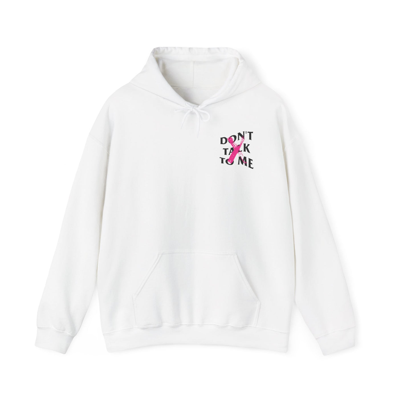 Don't Talk To Me Hoodie