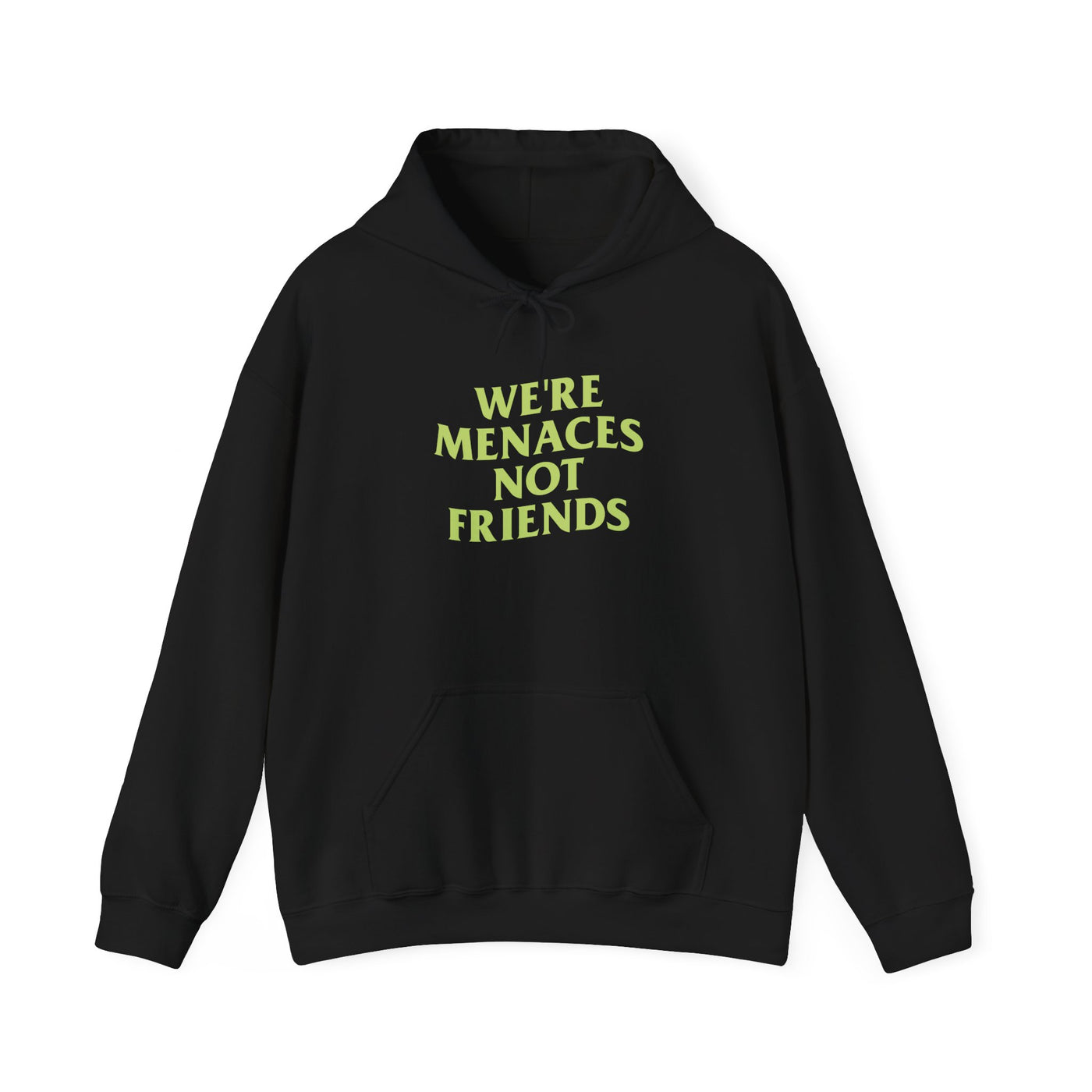 JustMenacing Not Friends Hoodie