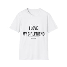 I Love My Girlfriend Tee