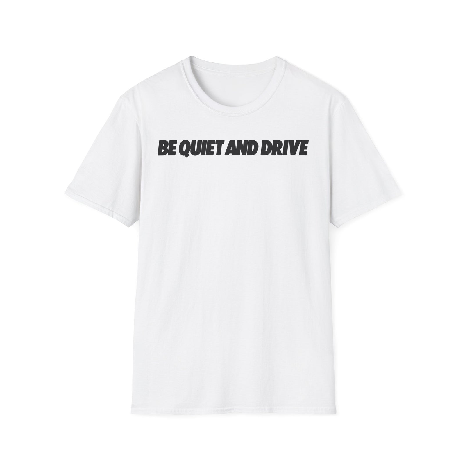 Be Quiet and Drive Tee