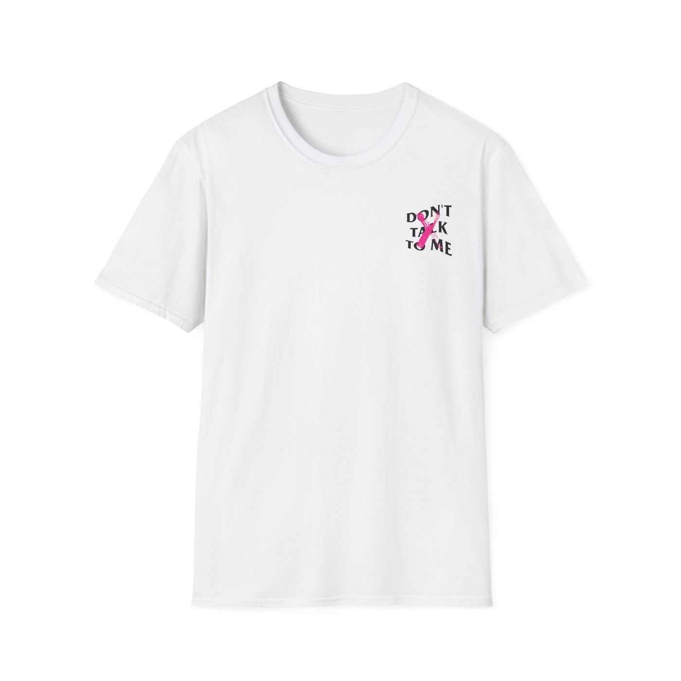 Don't Talk To Me Tee