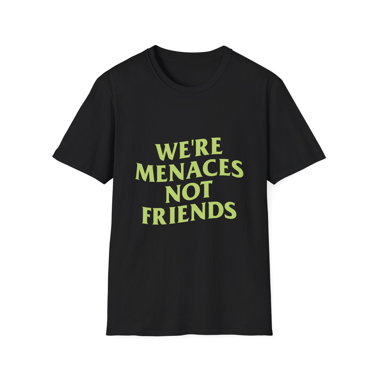 JustMenacing Not Friends Tee