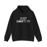 Just Shift It Hoodie