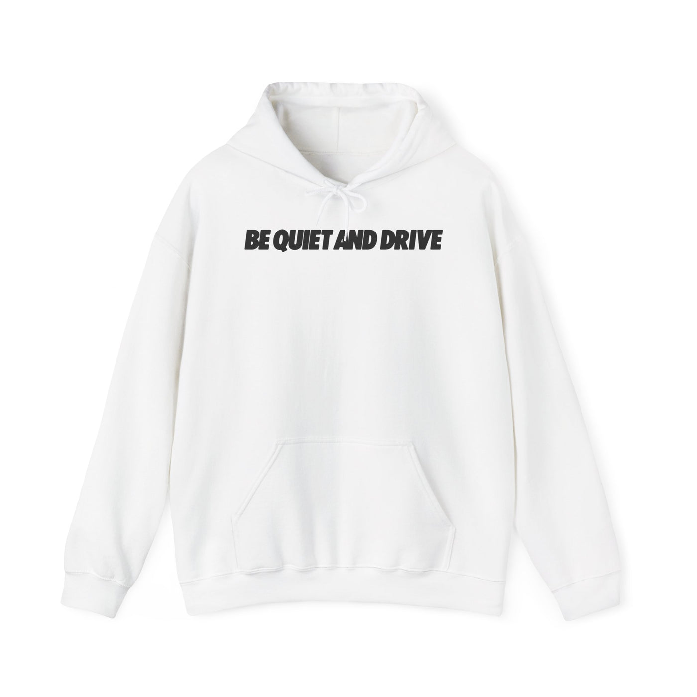 Be Quiet and Drive Hoodie