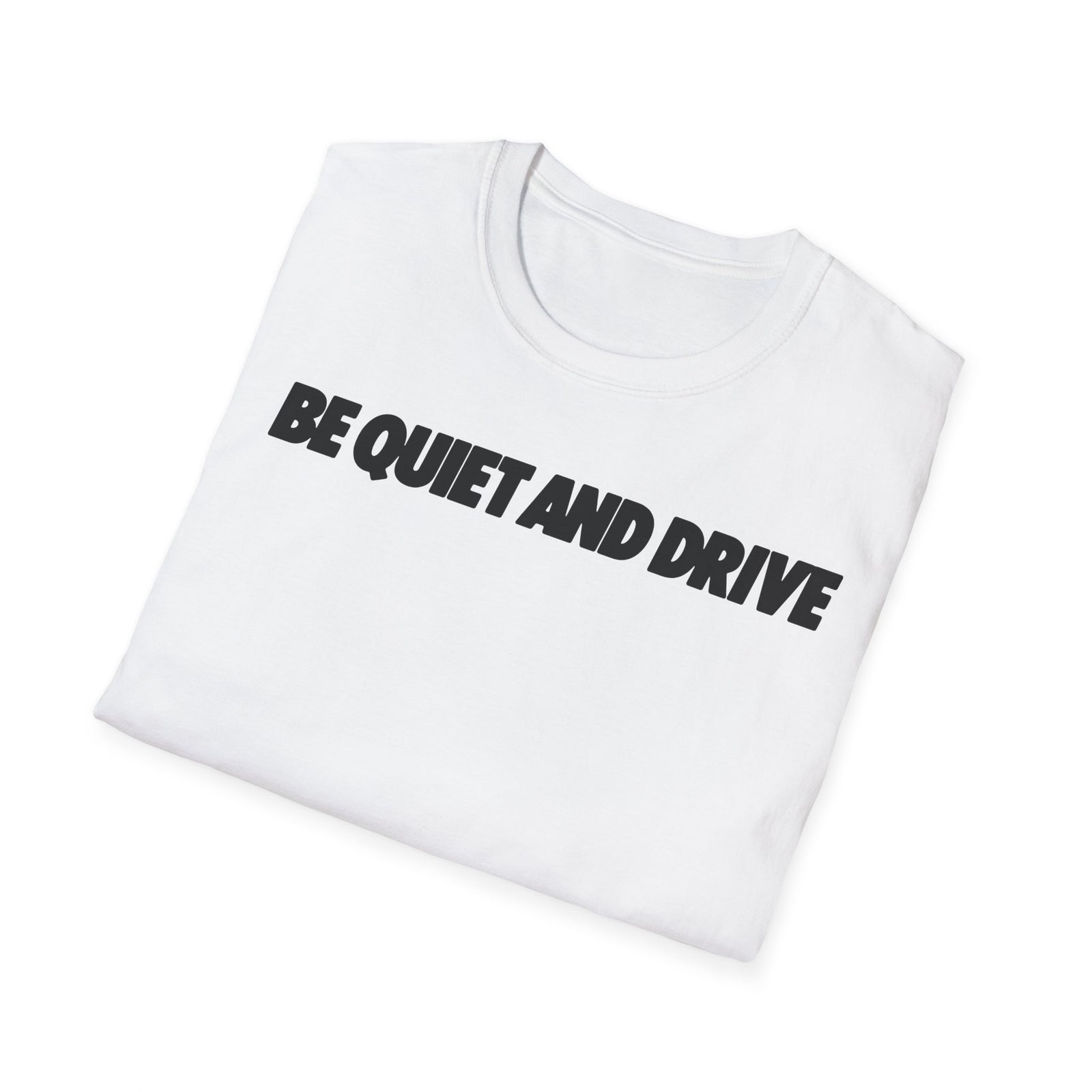 Be Quiet and Drive Tee