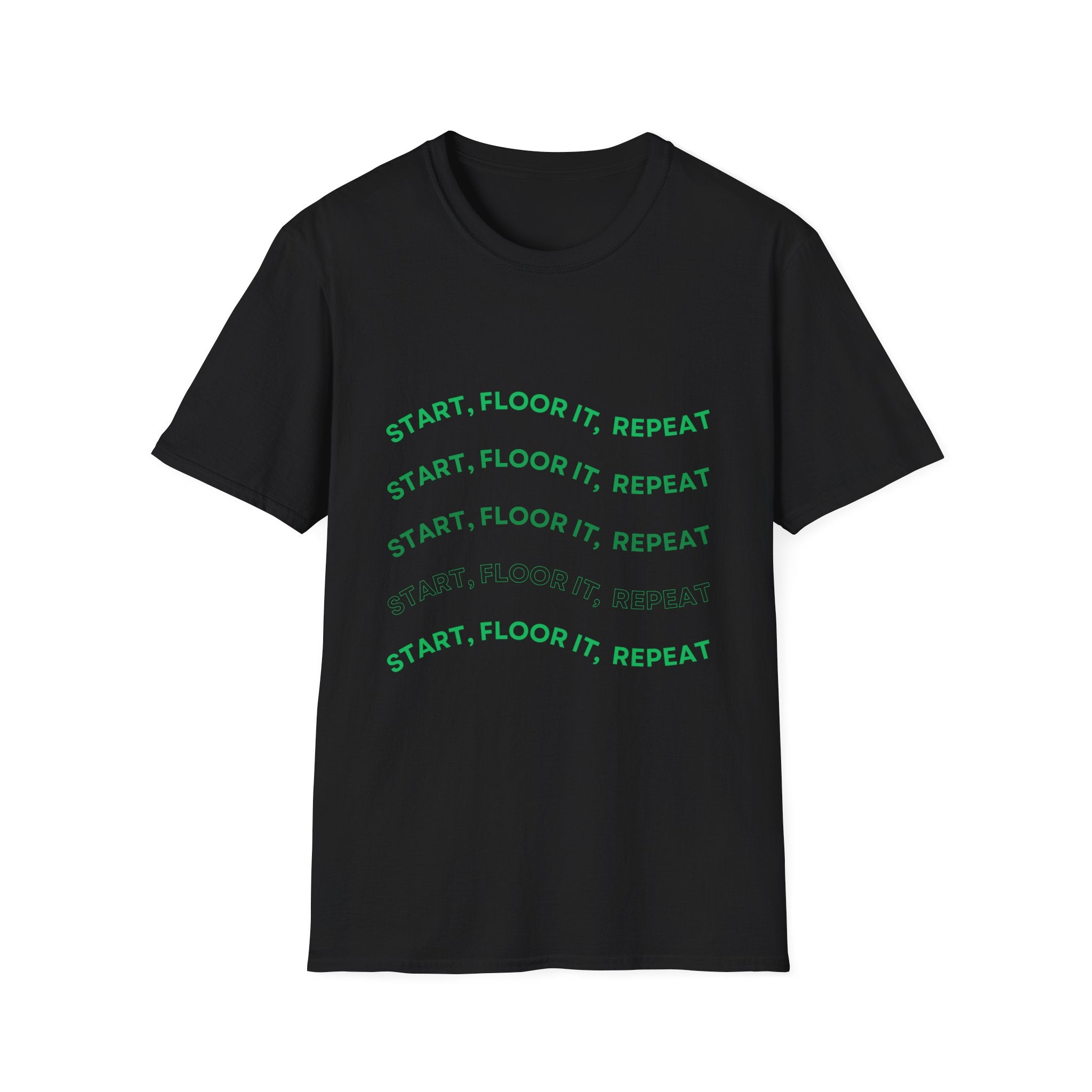 Start, Floor It, Repeat Tee