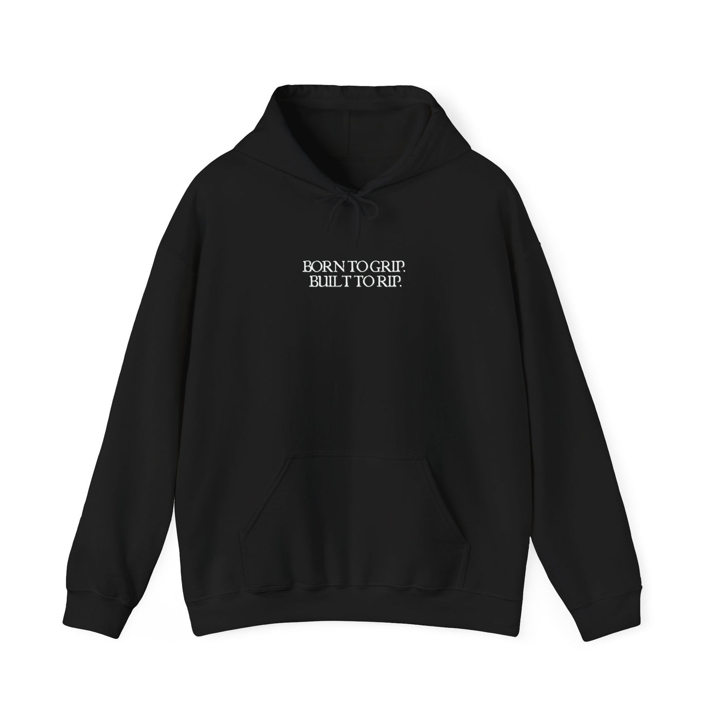 Born To Grip Built To Rip Hoodie