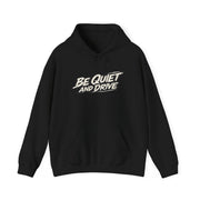 Be Quiet And Drive Hoodie