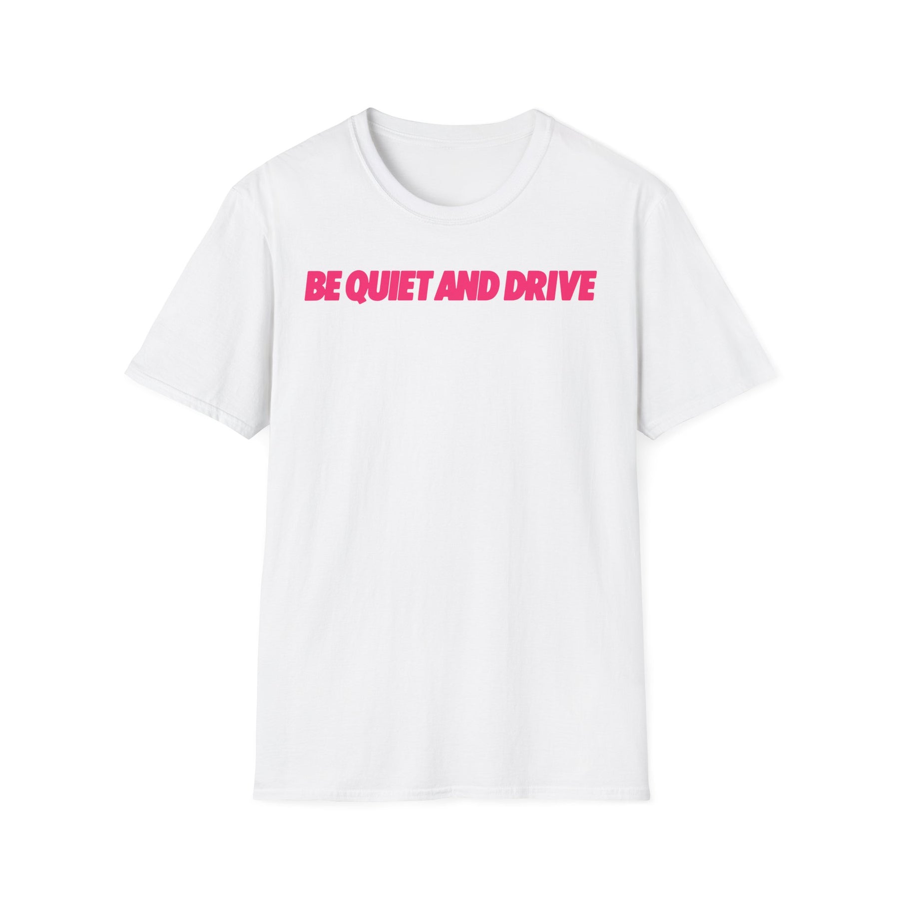 Be Quiet and Drive Tee