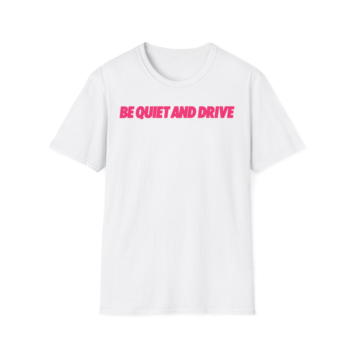 Be Quiet and Drive Tee