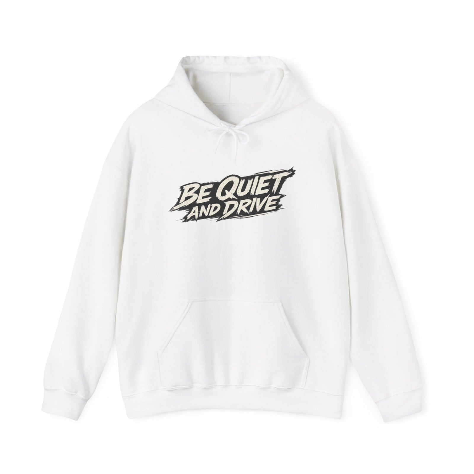 Be Quiet And Drive Hoodie