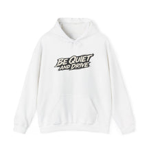 Be Quiet And Drive Hoodie