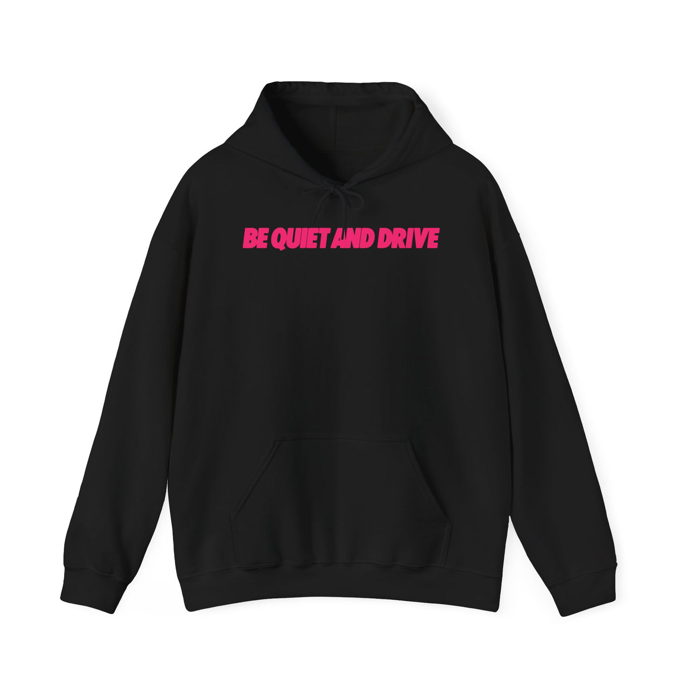 Be Quiet and Drive - Pink Hoodie