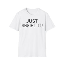 Just Shift It Tee