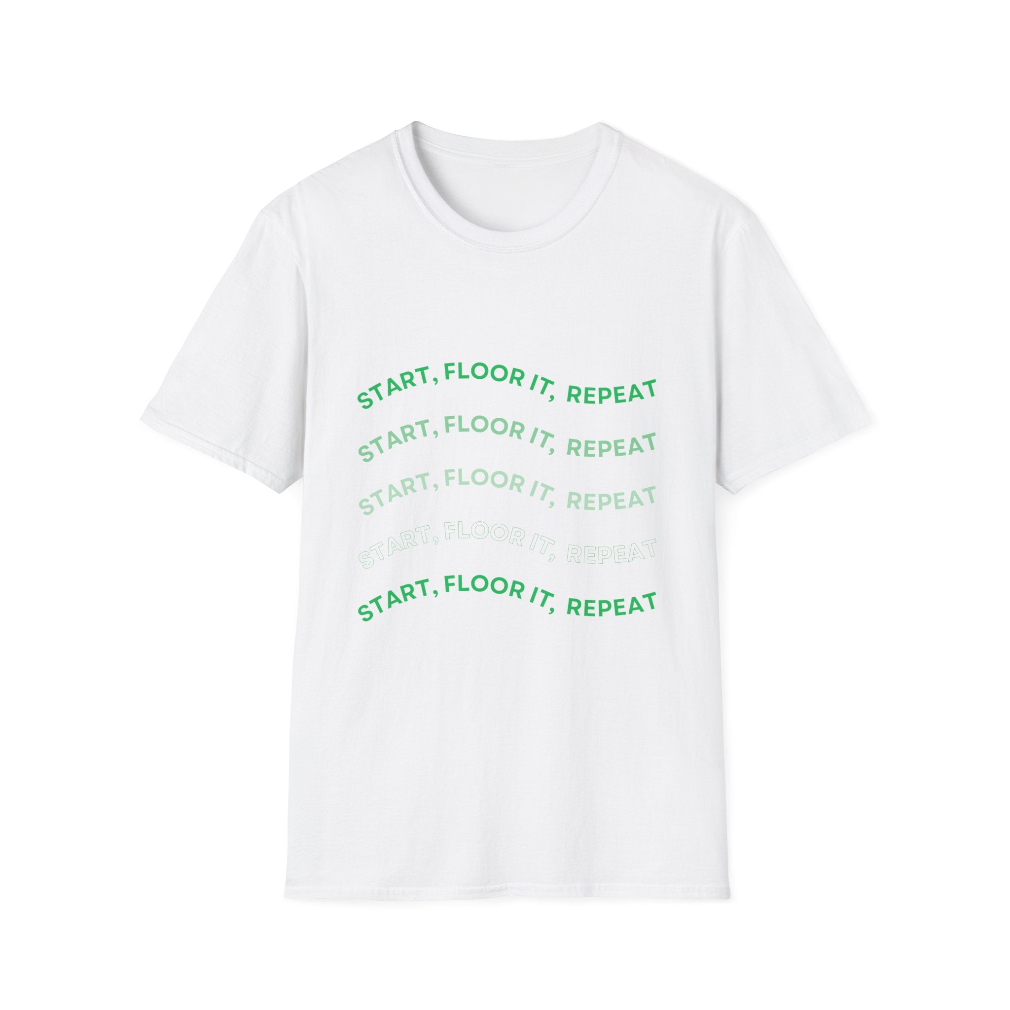Start, Floor It, Repeat Tee