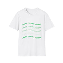 Start, Floor It, Repeat Tee