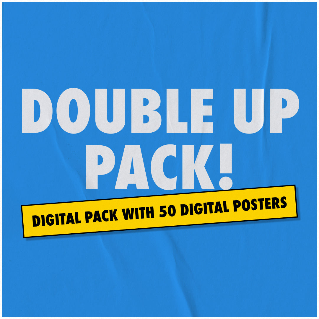 Double Up Pack! [Digital Pack With 50 Digital Posters]