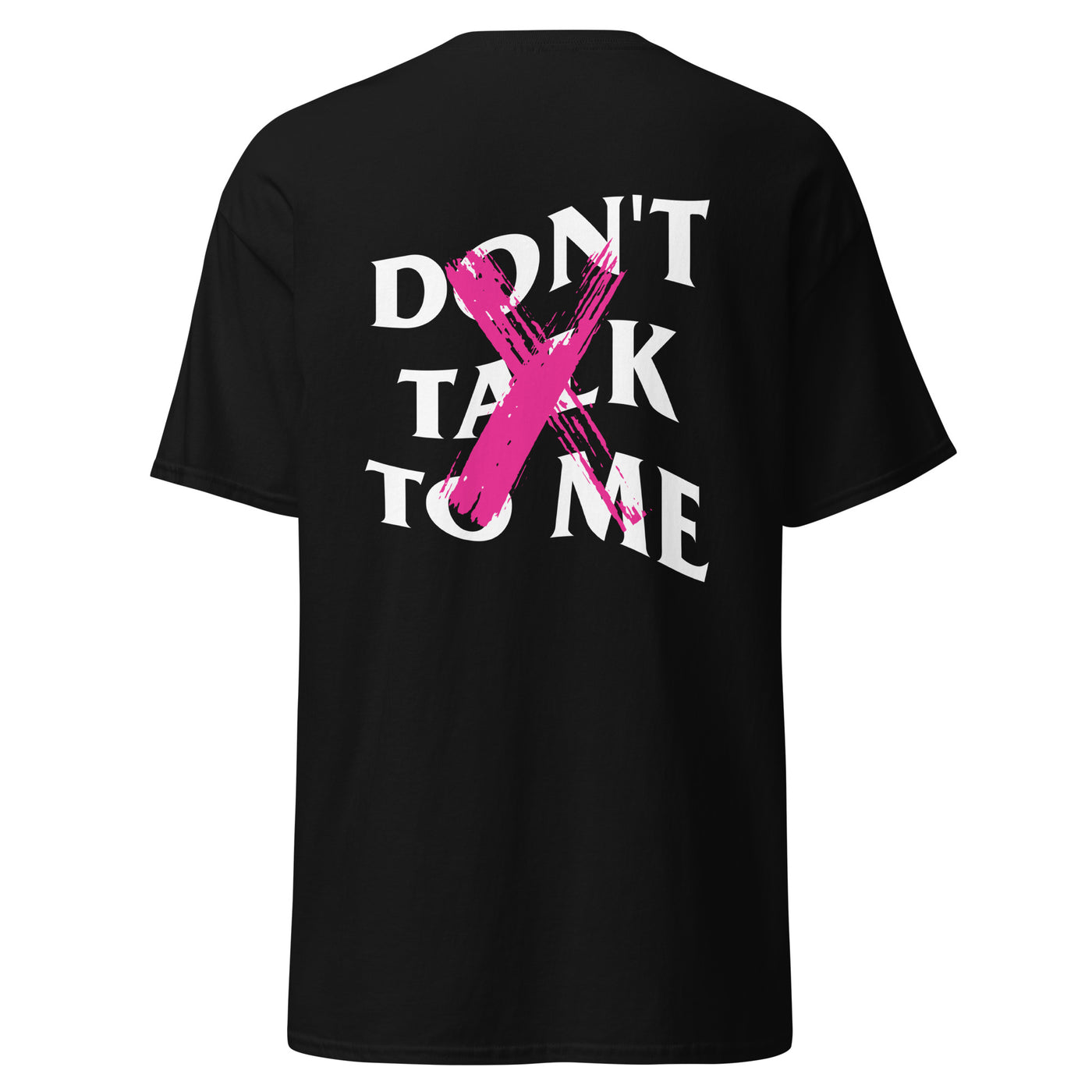 Don't Talk To Me Tee